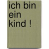 Ich Bin Ein Kind ! door Saskia Dietz