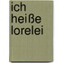 Ich Heiße Lorelei