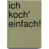 Ich koch' einfach! door Christian Henze