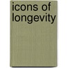 Icons Of Longevity door Lise-lotte Petersen