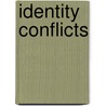 Identity Conflicts door Schwarzinger