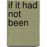 If It Had Not Been door Ms Shoner D. Johnson