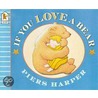 If You Love A Bear by Piers Harper