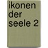 Ikonen der Seele 2