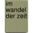Im Wandel der Zeit