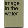 Image In The Water door Douglas Hurd