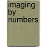 Imaging By Numbers door Debora Wood