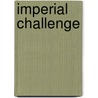 Imperial Challenge door Reinhard R. Doerries