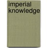 Imperial Knowledge door Ewa M. Thompson