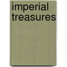 Imperial Treasures by Till-Holger Borhert
