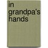 In Grandpa's Hands