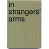 In Strangers' Arms door Beatriz E. Dujovne