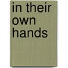 In Their Own Hands door Rosalyn Black