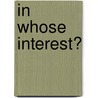 In Whose Interest? door Ronald Rudin