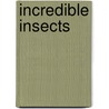 Incredible Insects by Sandra Stotksy