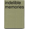 Indelible Memories door Bob Orrick