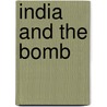 India And The Bomb by David Cortright