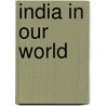 India in Our World door Darryl Humble