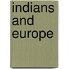 Indians And Europe by Christian F. Feest