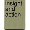 Insight And Action by Lothar Kahn