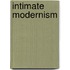 Intimate Modernism