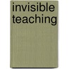 Invisible Teaching by David S.J. Hodgson