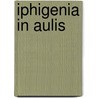 Iphigenia in Aulis door Nicholas Rudall