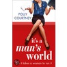 It's A Man's World by Polly Courtney