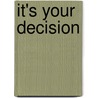 It's Your Decision door Ed Grizzle