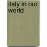 Italy in Our World by Ann Weil