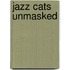 Jazz Cats Unmasked