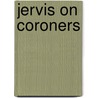 Jervis On Coroners by Paul Matthews