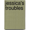 Jessica's Troubles door Tracey A. Showers