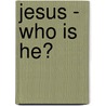 Jesus - Who Is He? door Worldwide Word