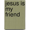 Jesus Is My Friend door Mary J. Davis