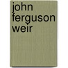 John Ferguson Weir door Betsy Fahlman