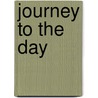 Journey To The Day door Roger O. Hirson