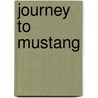 Journey to Mustang door Guiseppi Tucci