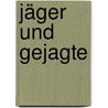 Jäger Und Gejagte door Bernd Wohlgut