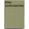 Killer Cockroaches door P.J. Neri