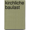 Kirchliche Baulast door Benjamin R. Egg