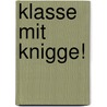 Klasse mit Knigge! door Brigitte Nagiller