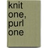 Knit One, Purl One