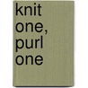 Knit One, Purl One by Zoe Halstead