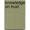 Knowledge On Trust door Paul Faulkner