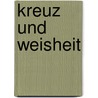 Kreuz und Weisheit door Hans-Christian Kammler