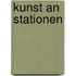 Kunst an Stationen