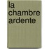 La Chambre Ardente