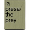 La Presa/ The Prey door Allison Brennan