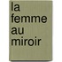 La femme au miroir